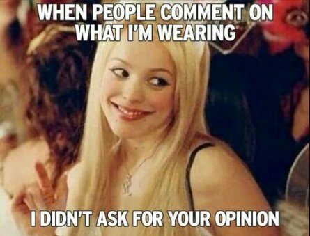 I didn’t ask for your opinion